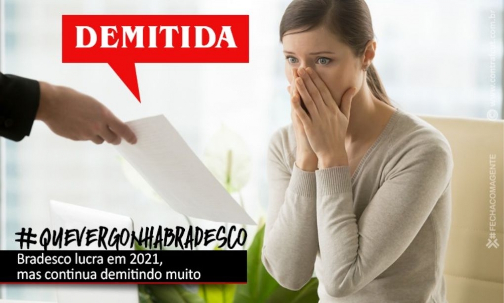 Sindicato dos Bancrios de Presidente Prudente - Bradesco lucra R$ 26 bi em 2021, mas fecha mais de dois mil postos de trabalho