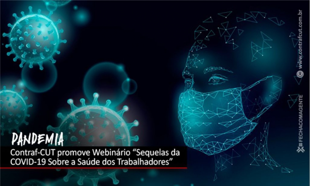 Sindicato dos Bancrios de Presidente Prudente - Contraf-CUT promove Webinrio Sequelas da COVID-19 Sobre a Sade dos Trabalhadores