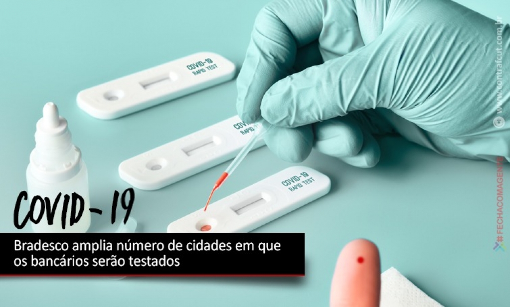 Sindicato dos Bancrios de Presidente Prudente - Bradesco amplia nmero de cidades em que os bancrios esto fazendo testes do Covid-19