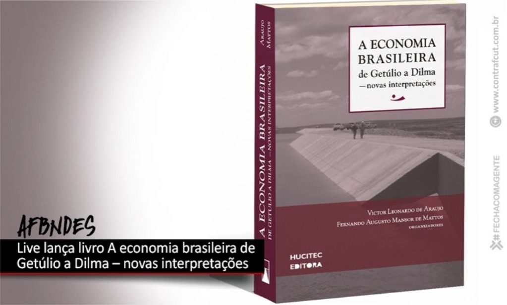 Sindicato dos Bancrios de Presidente Prudente - AFBNDES promove live para lanamento do livro A economia brasileira de Getlio a Dilma  novas interpretaes