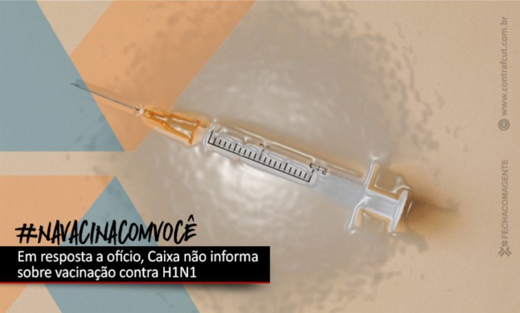 Sindicato dos Bancrios de Presidente Prudente - Caixa responde ofcio da Contraf-CUT, mas no informa sobre vacina contra H1N1