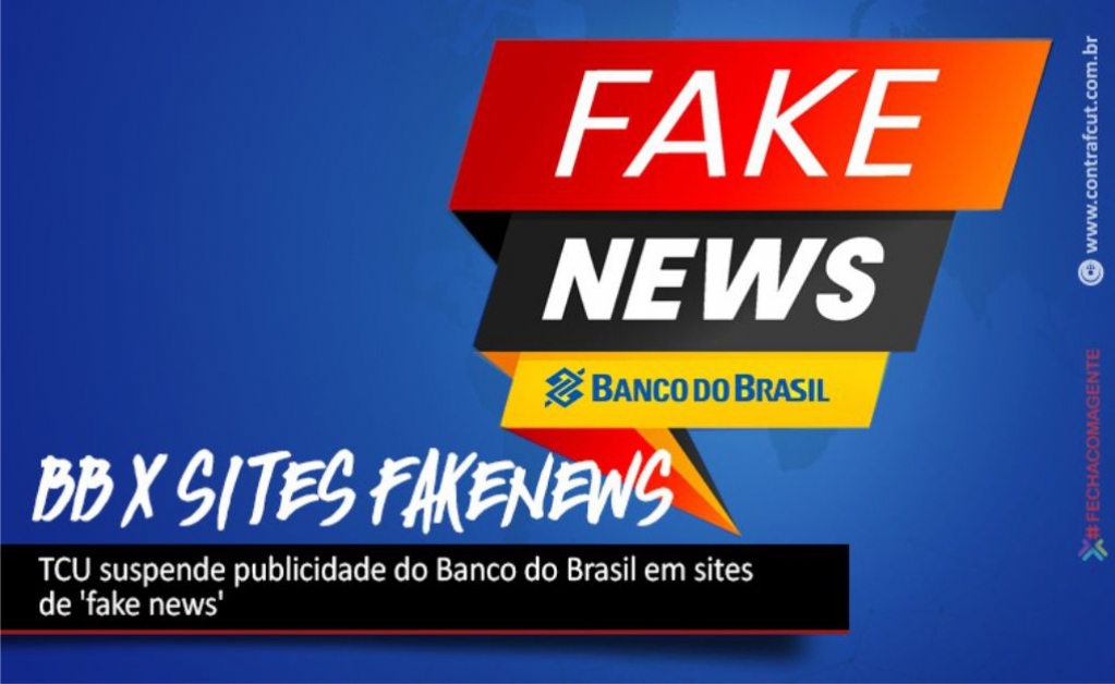 Sindicato dos Bancrios de Presidente Prudente - TCU suspende publicidade do Banco do Brasil em sites de fake news