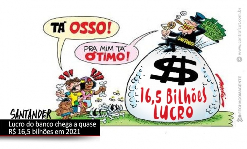 Sindicato dos Bancrios de Presidente Prudente - Santander lucra quase R$ 16,5 bi em 2021