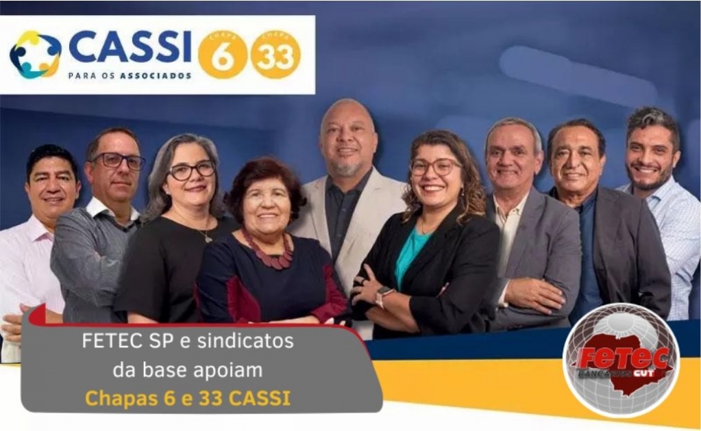 Sindicato dos Bancrios de Presidente Prudente - Eleies Cassi: FETEC-CUT/SP e sindicatos da base apoiam Chapas 6 e 33 para os conselhos deliberativo e fiscal