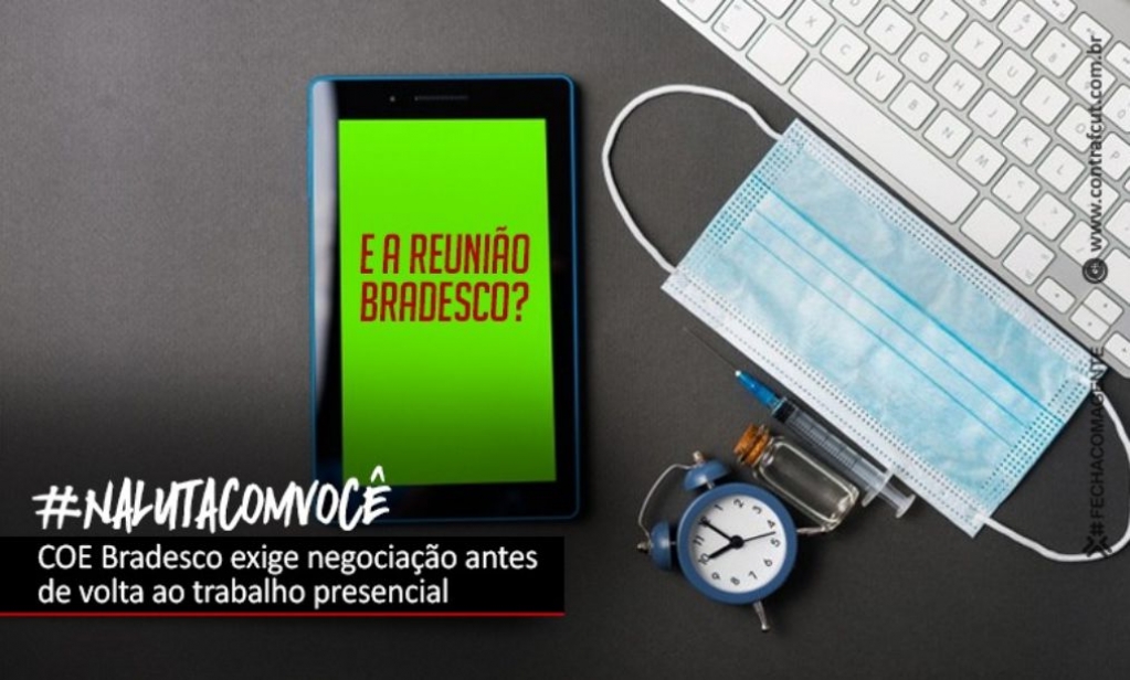 Sindicato dos Bancrios de Presidente Prudente - COE Bradesco refora a importncia de negociao para volta do trabalho presencial