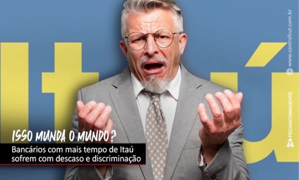 Sindicato dos Bancrios de Presidente Prudente - Bancrios com mais tempo de casa sofrem descaso e discriminao no Ita