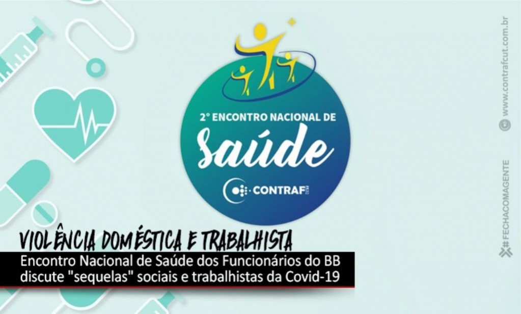 Sindicato dos Bancrios de Presidente Prudente - 2 Encontro Nacional de Sade dos Funcionrios do BB discute efeitos da pandemia sobre as trabalhadoras e trabalhadores